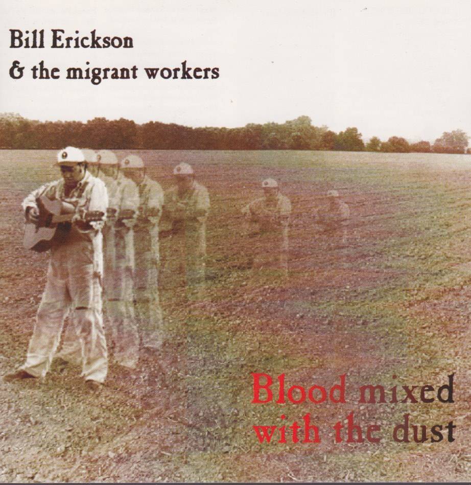 ERICKSON BILL & THE MIGRANT WORKERS - BLOOD MIXED WITH DUST - aquarius age  sagl