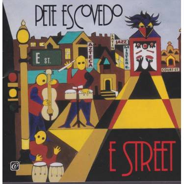ESCOVEDO PETE - E STREET