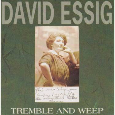 ESSIG DAVID - TREMBLE AND WEEP