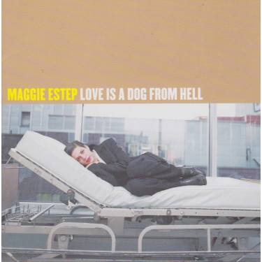 ESTEP MAGGIE - LOVE IS A DOG FROM HELL