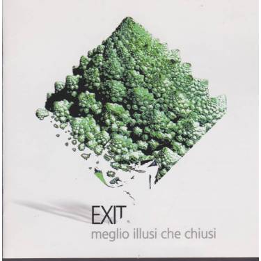 EXIT - MEGLIO ILLUSI CHE CHIUSI