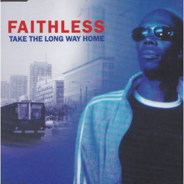 FAITHLESS - TAKE THE LONG WAY HOME 4 MIXES