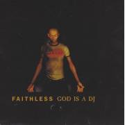 FAITHLESS - GOD IS A DJ 4 MIXES