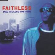 FAITHLESS - TAKE THE LONG WAY HOME 4 MIXES