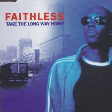 FAITHLESS - TAKE THE LONG WAY HOME 4 MIXES