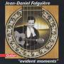 FALGUIERE JEAN DANIEL - EVIDENT MOMENTS