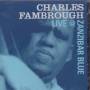 FAMBROUGH CHARLES - LIVE @ ZANZIBAR BLUE