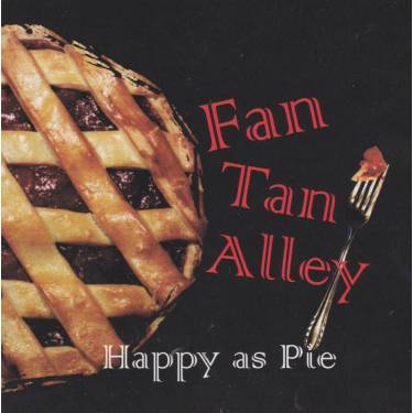FAN TAN ALLEY - HAPPY AS PIE