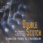 FARGE SEBASTIEN - DOUBLE SCOTCH