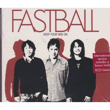 FASTBALL THE  - KEEP YOUR WIG ON
