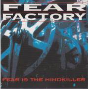 FEAR FACTORY - FEAR IS THE MINDKILLER