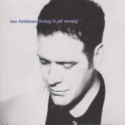 FELDMAN LEE - LIVING IT ALL WRONG
