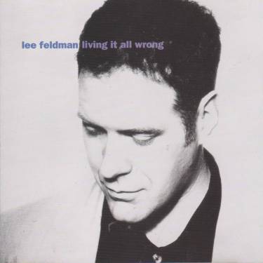 FELDMAN LEE - LIVING IT ALL WRONG