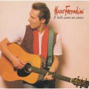 FERRADINI MARCO - E’ BELLO AVERE UN AMICO