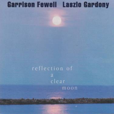 FEWELL GARRISON - REFLECTION OF A CLEAR MOON