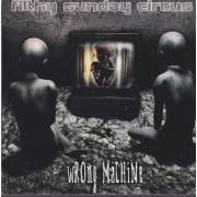 FILTHY SUNDAY CIRCUS - WRONG MACHINE