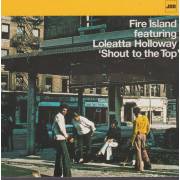 FIRE ISLAND FEAT LOLEATTA HOLLOWAY - SHOUT TO THE TOP 6 VERSIONS