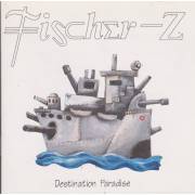 FISCHER Z - DESTINATION PARADISE