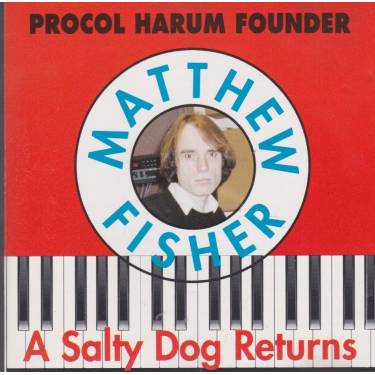 FISHER MATTHEW ( PROCOL HARUM ) - A SALTY DOG RETURNS