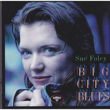 FOLEY SUE - BIG CITY BLUES