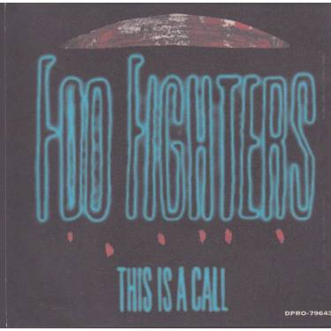 FOO FIGHTERS - THIS IS  A CALL