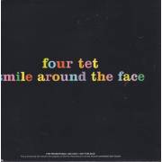 FOUR TET - SMILE AROUND THE FACE 2 VERSIONS