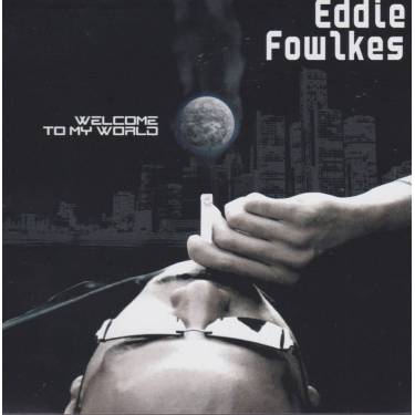 FOWLKES EDDIE - WELCOME TO MY WORLD