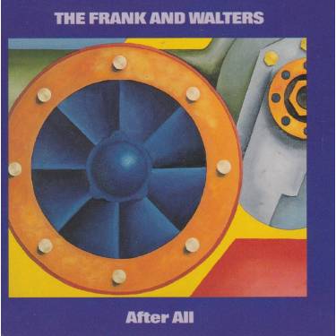 FRANK AND WALTERS THE - AFTER ALL + 3