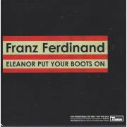 FRANZ FERDINAND - ELEANOR PUT YOUR BOOTS ON 2 VERSIONS