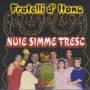 FRATELLI D’ITANO - NUIE SIMME TRESC
