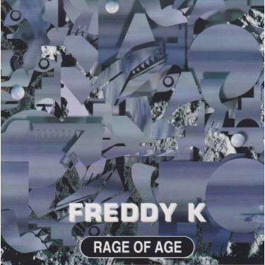 FREDDY K - RAGE OF AGE