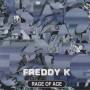 FREDDY K - RAGE OF AGE