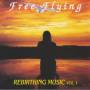 FREE FLYING - REBIRTHING MUSIC VOL 1