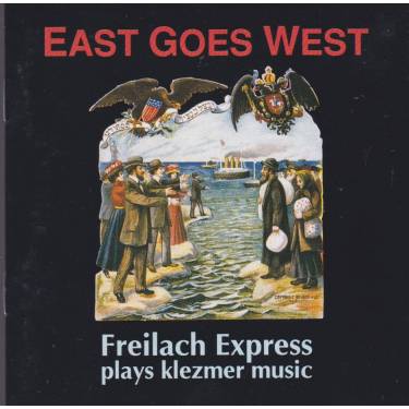 FREILACH EXPRESS - EAST GOES WEST