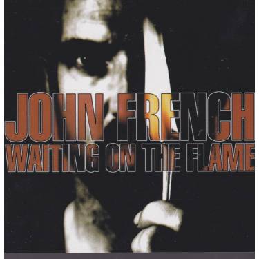 FRENCH JOHN - WAITING ON THE FLAME