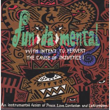 FUN-DA-MENTAL - WITH THE INTENT TO PERVERT THE CAUSE OF INJUSTICE