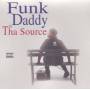 FUNK DADDY - IS THA SOURCE