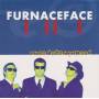FURNACEFACE - UNSAFE@ANYSPEED