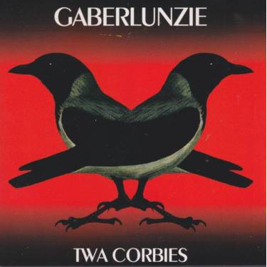 GABERLUNZIE - TWA CORBIES