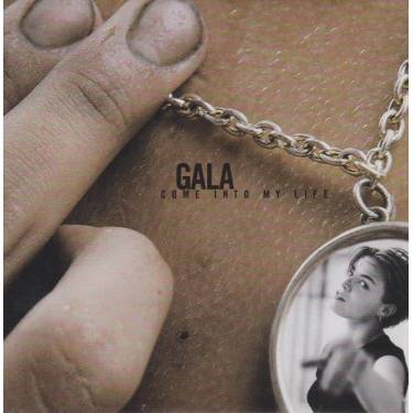 GALA - COME INTO MY LIFE