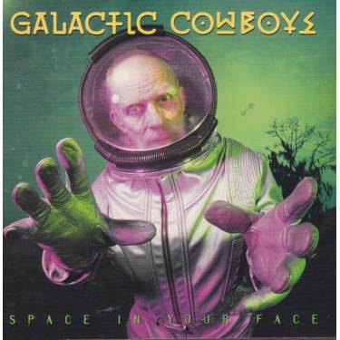 GALACTIC COWBOYS - SPACE IN YOUR FACE