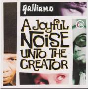 GALLIANO - A JOYFUL NOISE UNTO THE CREATOR