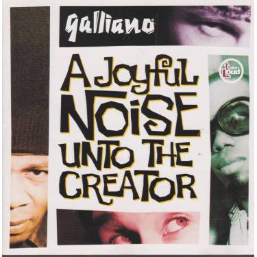GALLIANO - A JOYFUL NOISE UNTO THE CREATOR