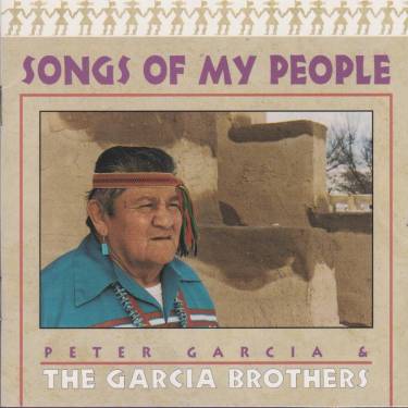 GARCIA PETER & THE GARCIA BROTHERS - SONGS OF MY PEOPLE