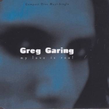 GARING GREG - MY LOVE IS REAL + 3