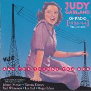 GARLAND JUDY - ON THE RADIO 1936-44 ALL THE THINGS YOU ARE
