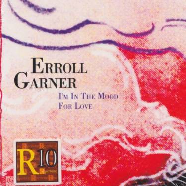 GARNER ERROLL - I'M IN THE MOOD FOR LOVE