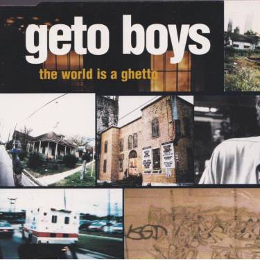 GETO BOYS - THE WORLD IS A GETTO + 4