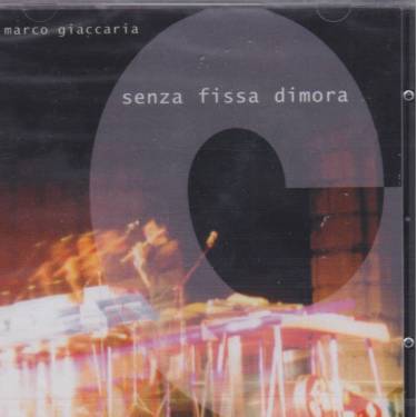 GIACCARIA MARCO - SENZA FISSA DIMORA