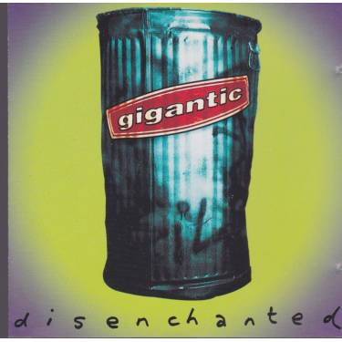 GIGANTIC - DISENCHANTED